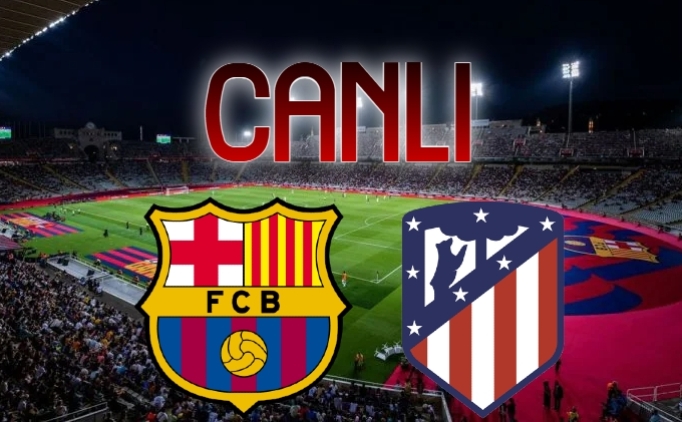 Canlı Maç İzle: Atletico Madrid - Barcelona (Fanatik Gazetesi) Canlı Maç İzle: Atletico Madrid - Barcelona (Fanatik Gazetesi)