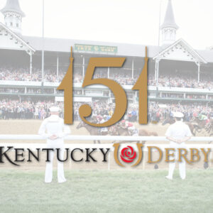 Get Ready For Kentucky Derby 151: A Pre-Race Checklist Get Ready For Kentucky Derby 151: A Pre-Race Checklist