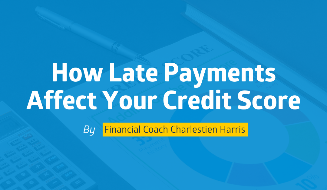 How Late Student Loan Payments Impact Your Credit How Late Student Loan Payments Impact Your Credit