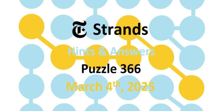 NYT Strands Game 366: Hints And Solutions For Tuesday, March 4 NYT Strands Game 366: Hints And Solutions For Tuesday, March 4