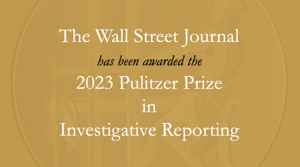 Pulitzer Prize Recognition: The Wall Street Journal, ProPublica, And Reuters Pulitzer Prize Recognition: The Wall Street Journal, ProPublica, And Reuters