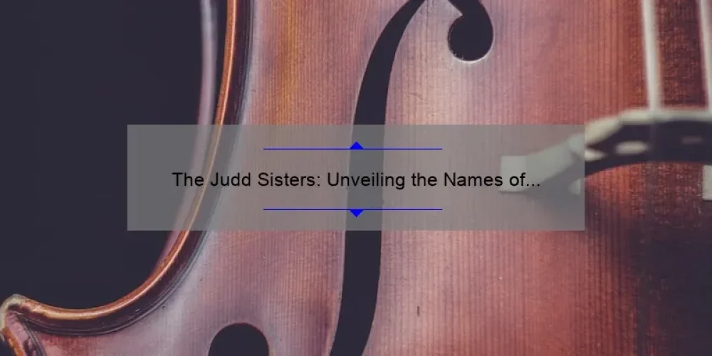The Judd Sisters: A Docuseries Revealing Family History The Judd Sisters: A Docuseries Revealing Family History
